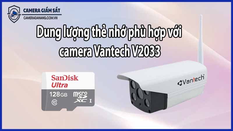 Dung lượng thẻ nhớ phù hợp với camera Vantech V2033