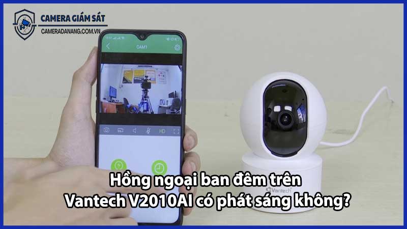 Hồng ngoại ban đêm trên Vantech V2010AI có phát sáng không?
