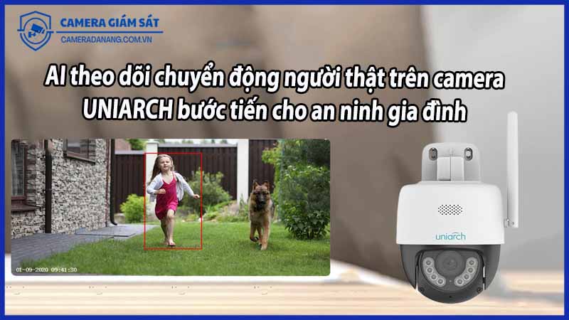 ai-theo-doi-chuyen-dong-nguoi-that-tren-camera-uniarch-buoc-tien-cho-an-ninh-gia-dinh