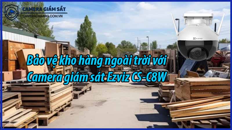 bao-ve-kho-hang-ngoai-troi-voi-camera-giam-sat-ezviz-cs-c8w-0