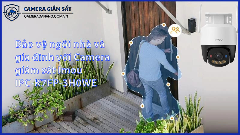 bao-ve-ngoi-nha-va-gia-dinh-voi-camera-giam-sat-imou-ipc-k7fp-3h0we-0