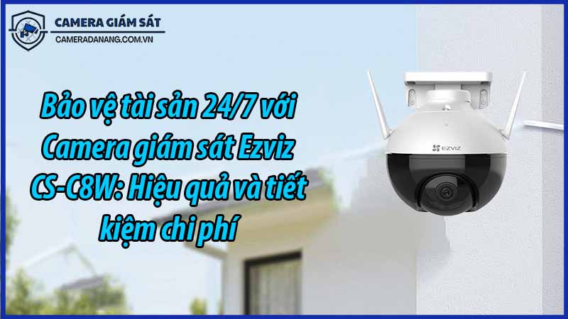 bao-ve-tai-san-24-7-voi-camera-giam-sat-ezviz-cs-c8w-hieu-qua-va-tiet-kiem-chi-phi-0