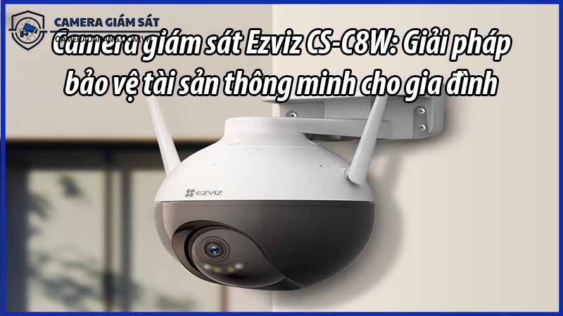 camera-giam-sat-ezviz-cs-c8w-giai-phap-bao-ve-tai-san-thong-minh-cho-gia-dinh-0