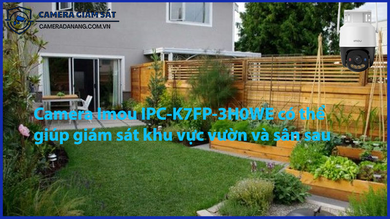 camera-imou-ipc-k7fp-3h0we-co-the-giup-giam-sat-khu-vuc-vuon-va-san-sau-0