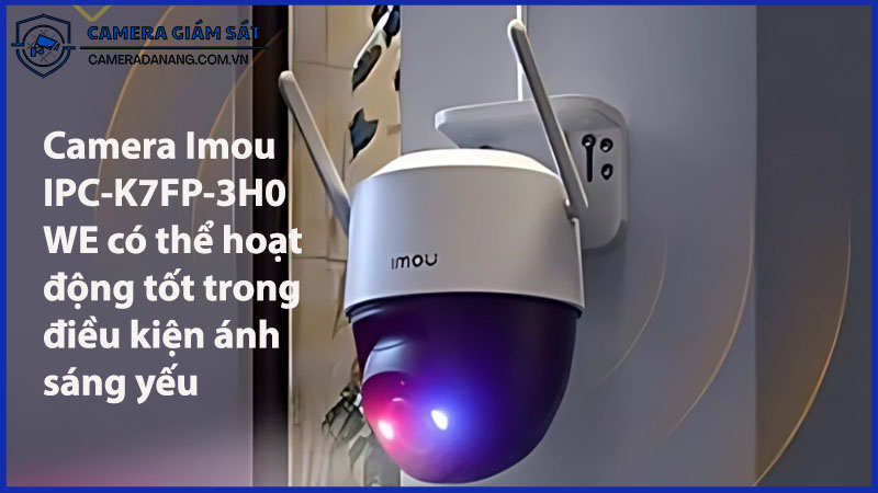 camera-imou-ipc-k7fp-3h0we-co-the-hoat-dong-tot-trong-dieu-kien-anh-sang-yeu-0
