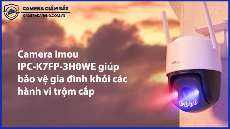 camera-imou-ipc-k7fp-3h0we-giup-bao-ve-gia-dinh-khoi-cac-hanh-vi-trom-cap-0