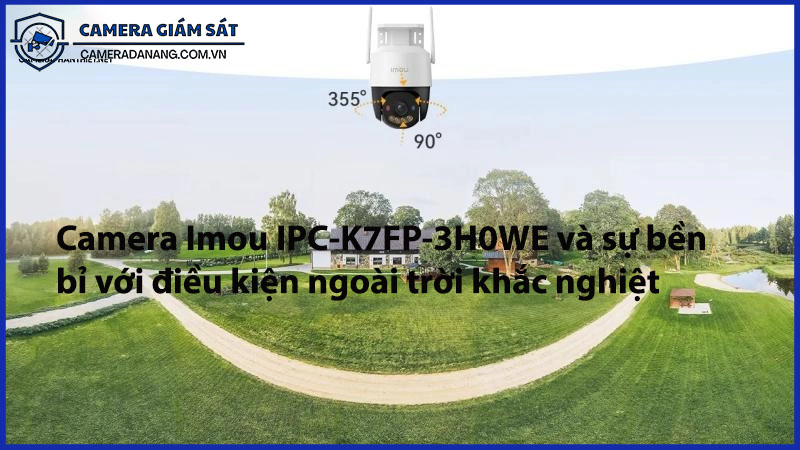 camera-imou-ipc-k7fp-3h0we-va-su-ben-bi-voi-dieu-kien-ngoai-troi-khac-nghiet-0