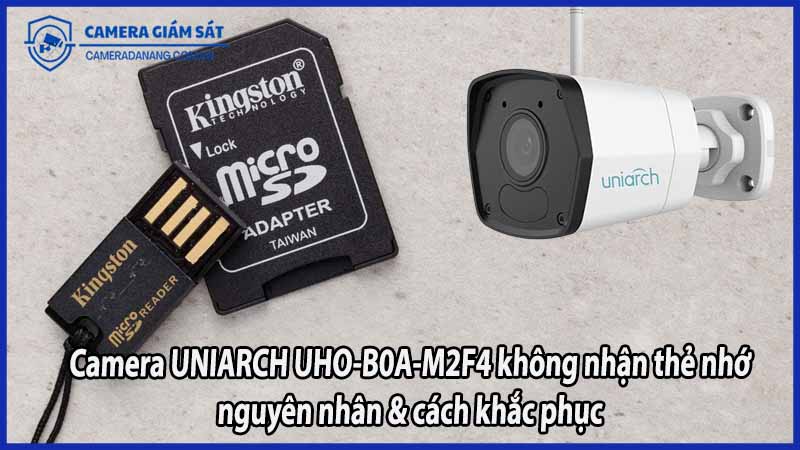 camera-uniarch-uho-b0a-m2f4-khong-nhan-the-nho-nguyen-nhan-cach-khac-phuc
