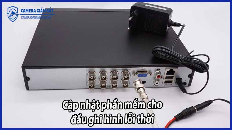 cap-nhat-phan-mem-cho-dau-ghi-hinh-loi-thoi