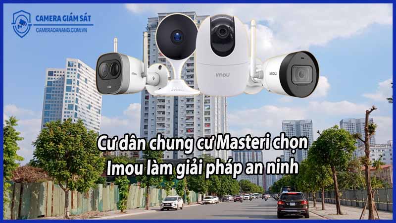cu-dan-chung-cu-masteri-chon-imou-lam-giai-phap-an-ninh