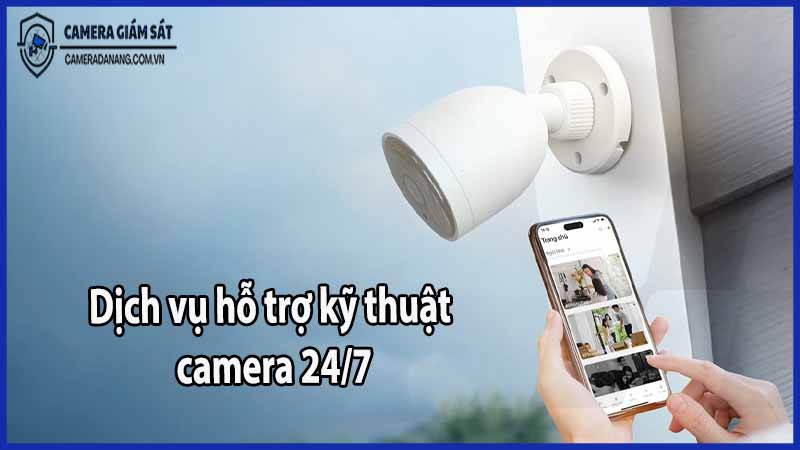 dich-vu-ho-tro-ky-thuat-camera-24-7