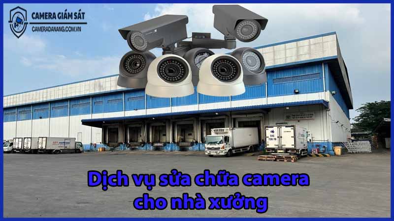 dich-vu-sua-chua-camera-cho-nha-xuong
