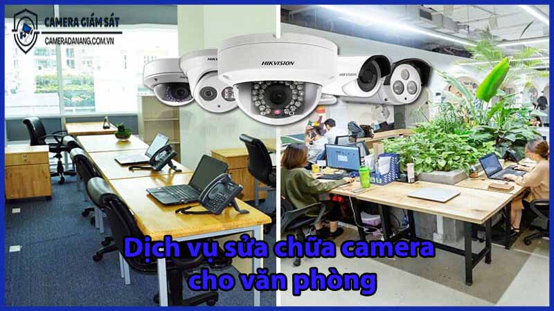 dich-vu-sua-chua-camera-cho-van-phong