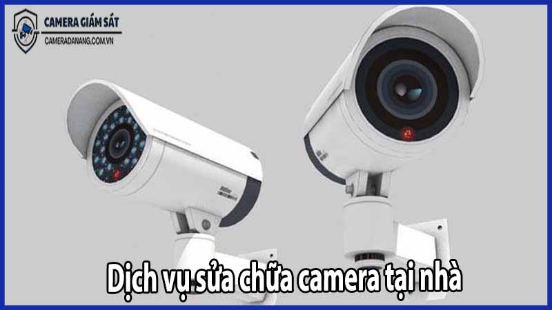 dich-vu-sua-chua-camera-tai-nha