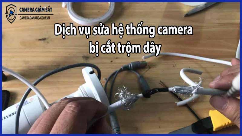 dich-vu-sua-he-thong-camera-bi-cat-trom-day