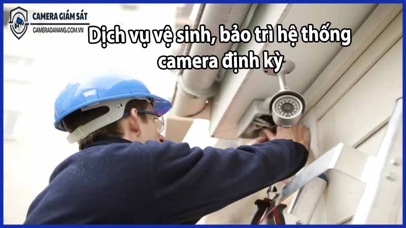 dich-vu-ve-sinh-bao-tri-he-thong-camera-dinh-ky