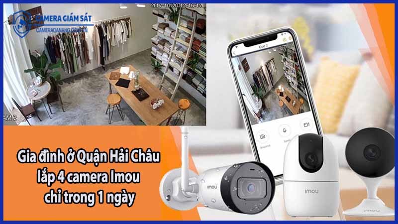 gia-dinh-o-quan-hai-chau-lap-4-camera-imou-chi-trong-1-ngay
