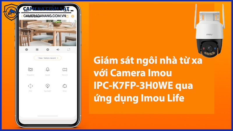 giam-sat-ngoi-nha-tu-xa-voi-camera-imou-ipc-k7fp-3h0we-qua-ung-dung-imou-life-0