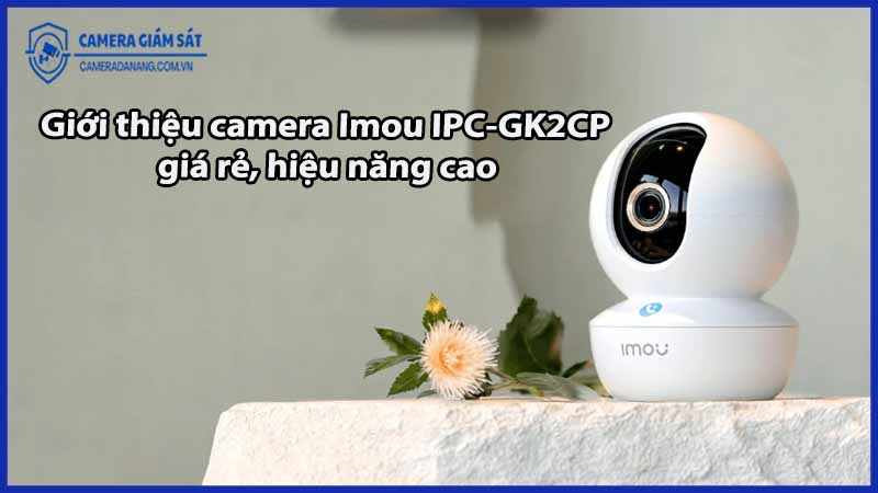 gioi-thieu-camera-imou-ipc-gk2cp-gia-re-hieu-nang-cao