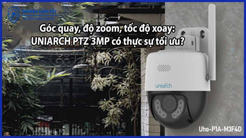 goc-quay-do-zoom-toc-do-xoay-uniarch-ptz-3mp-co-thuc-su-toi-uu