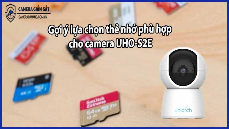 goi-y-lua-chon-the-nho-phu-hop-cho-camera-uho-s2e