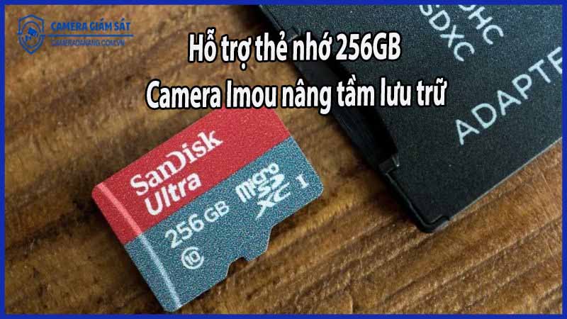 ho-tro-the-nho-256gb-camera-imou-nang-tam-luu-tru
