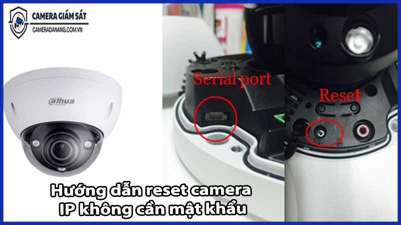 huong-dan-reset-camera-ip-khong-can-mat-khau