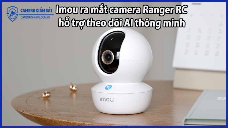 imou-ra-mat-camera-ranger-rc-ho-tro-theo-doi-ai-thong-minh