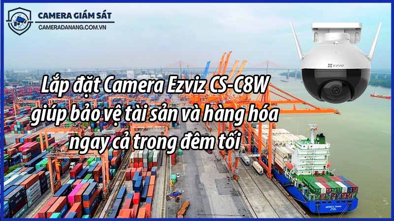 lap-dat-camera-ezviz-cs-c8w-giup-bao-ve-tai-san-va-hang-hoa-ngay-ca-trong-dem-toi-0