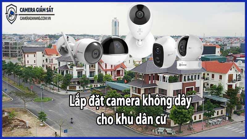 lap-dat-camera-khong-day-cho-khu-dan-cu