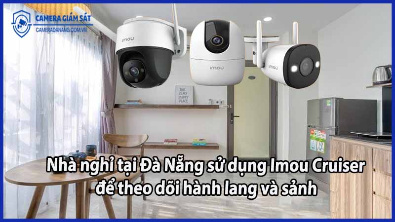 nha-nghi-tai-da-nang-su-dung-imou-cruiser-de-theo-doi-hanh-lang-va-sanh