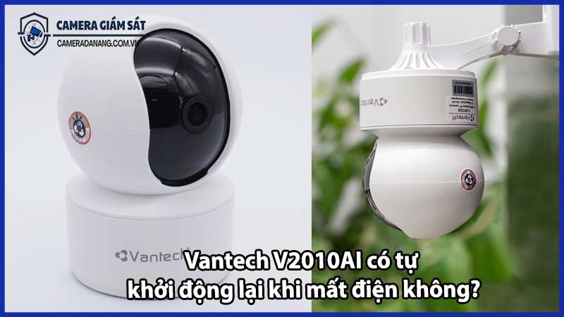 Vantech V2010AI có tự khởi động lại khi mất điện không?