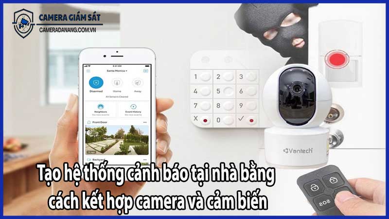 Tạo hệ thống cảnh báo tại nhà bằng cách kết hợp camera và cảm biến
