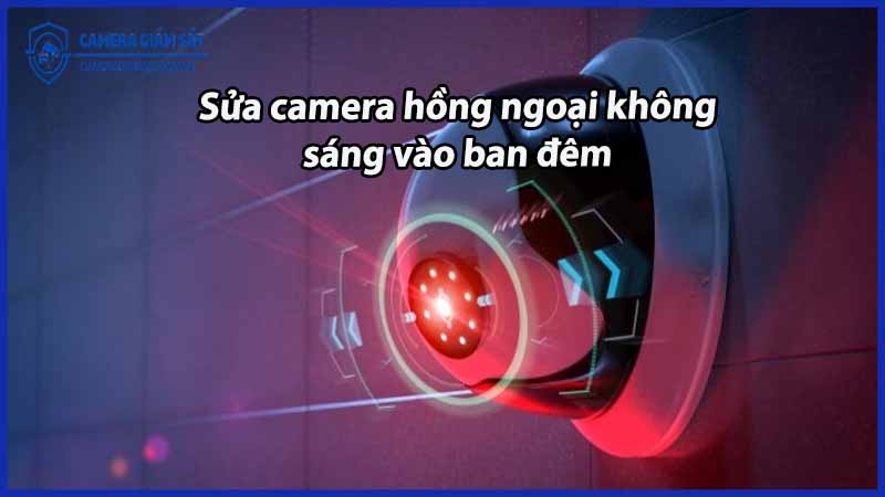 sua-camera-hong-ngoai-khong-sang-vao-ban-dem
