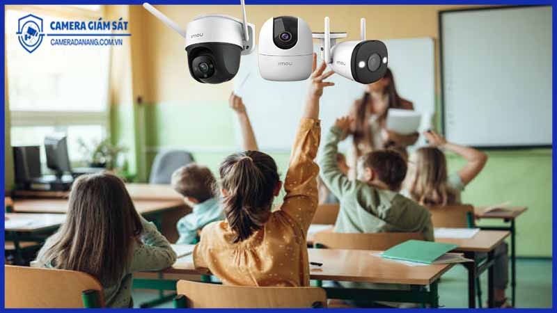 truong-hoc-tai-thanh-khe-lap-dat-camera-imou-de-bao-ve-hoc-sinh
