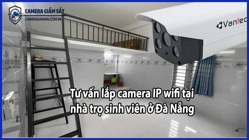 tu-van-lap-camera-ip-wifi-tai-nha-tro-sinh-vien-o-da-nang