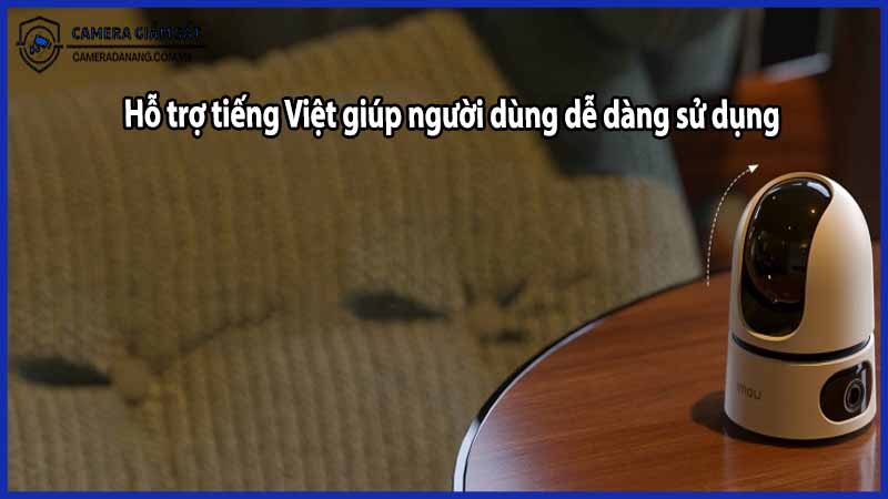 Hỗ trợ tiếng Việt giúp người dùng dễ dàng sử dụng Camera IPC-S2XP-6M0WED