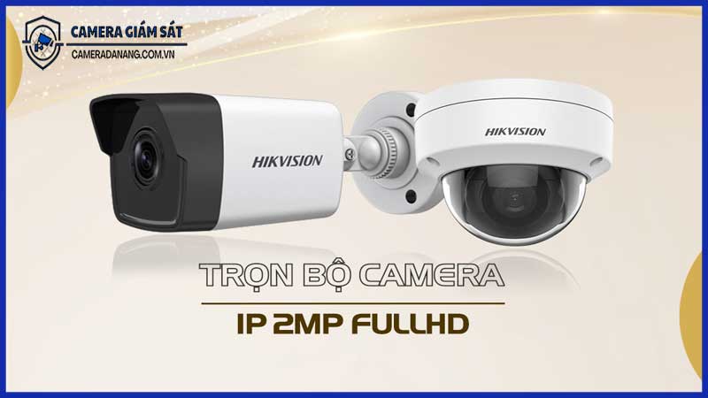 Các giải pháp bảo mật mạng khi sử dụng camera giám sát Hikvision IP 2MP
