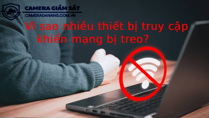 vi-sao-nhieu-thiet-bi-truy-cap-khien-mang-bi-treo-4