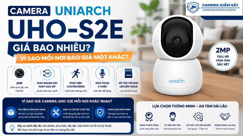 camera-uniarch-uho-s2e-gia-bao-nhieu-vi-sao-moi-noi-bao-gia-mot-khac